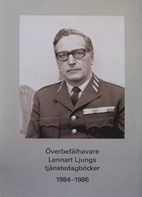 bokomslag Överbefälhavare Lennart Ljungs tjänstedagböcker 1984-1986. Del 2