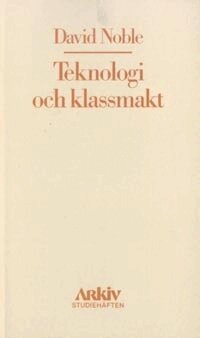 David Noble - Teknologi och klassmakt, Pocket