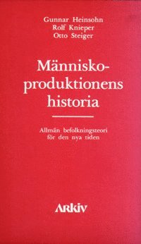 bokomslag Människoproduktionens historia : alllmän befolkningsteori för den nya tiden