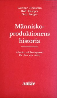 Människoproduktionens historia : alllmän befolkningsteori för den nya tiden
