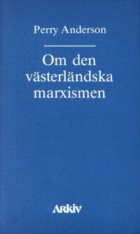 Perry Anderson - Om den västerländska marxismen, Häftad