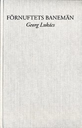 Georg Lukács - Förnuftets banemän : från Nietzsche till Hitler, Inbunden
