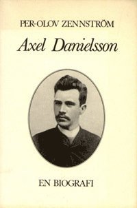 bokomslag Axel Danielsson : en Biografi