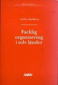 Anders Kjellberg - Facklig organisering i tolv länder, Häftad