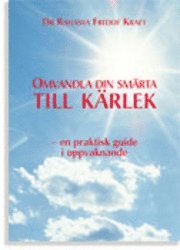 Omvandla din smärta till kärlek