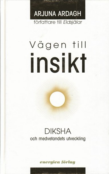 bokomslag Vägen till insikt : Diksha och medvetandets utveckling