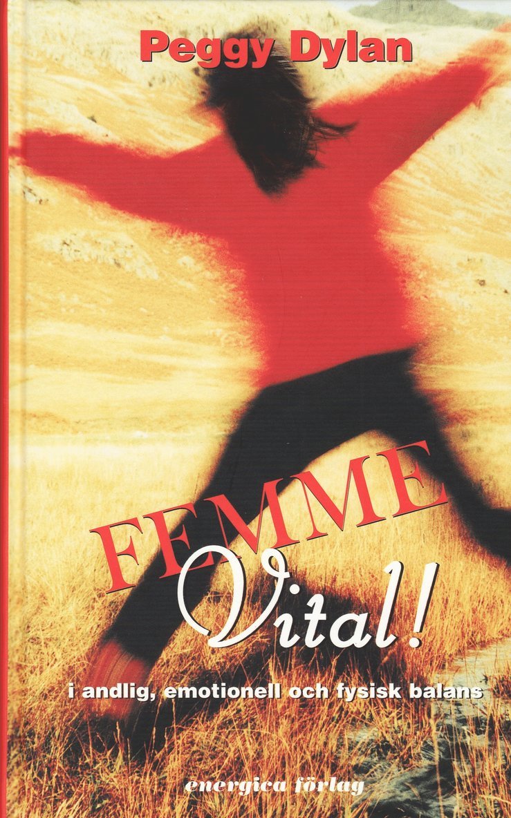 Femme vital! : i andlig, emotionell och fysisk balans 1