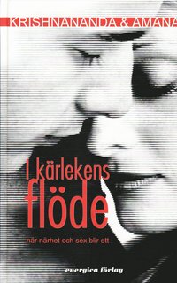 bokomslag I kärlekens flöde : när närhet och sex blir ett