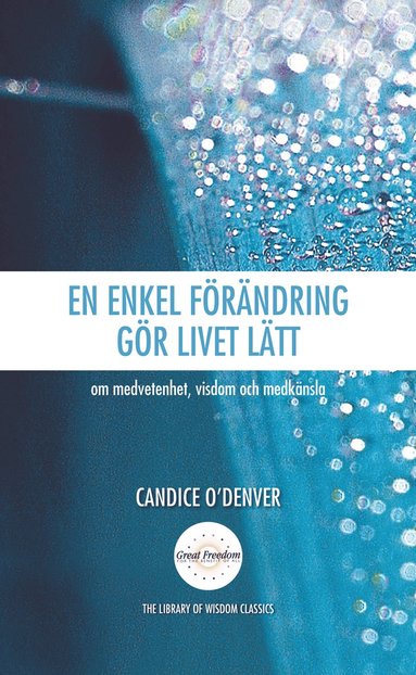 bokomslag En enkel förändring gör livet lätt : om medvetenhet, visdom och medkänsla