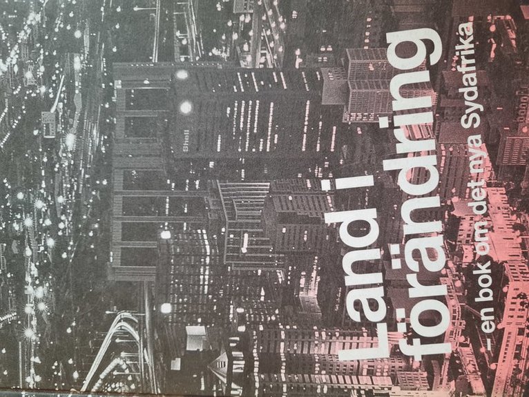 Land i förändring : en bok om det nya Sydafrika, Inbunden