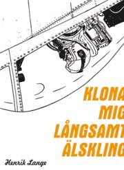 Henrik Lange - Klona mig långsamt älskling, Häftad