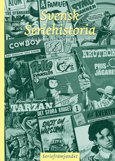 Ulf Granberg, Olle Dahllöf, Simon Bülow, Claes Reimerthi, Anders Andersson, Thomas Storm - Svensk seriehistoria : andra boken från Svenskt seriearkiv, Inbunden