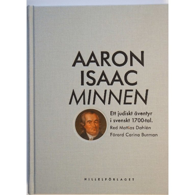 Aaron Isaac - Minnen : ett judiskt äventyr i svenskt 1700-tal, Inbunden