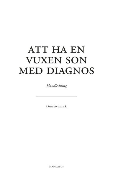 bokomslag Att ha en vuxen son med diagnos : Handledning