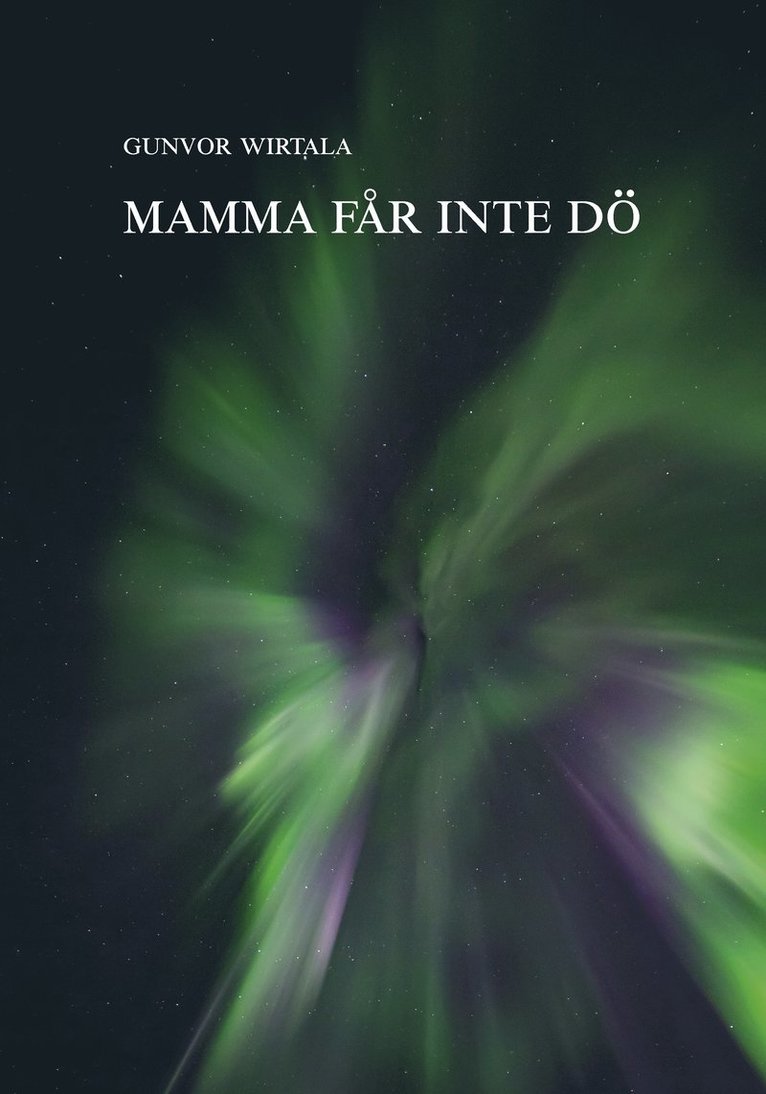 Gunvor Wirtala - Mamma får inte dö, Häftad
