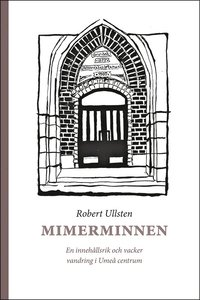 bokomslag Mimerminnen : en innehållsrik och vacker vandring i Umeå centrum