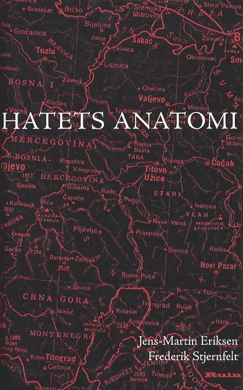 Hatets anatomi : resor i Bosnien och Serbien 1