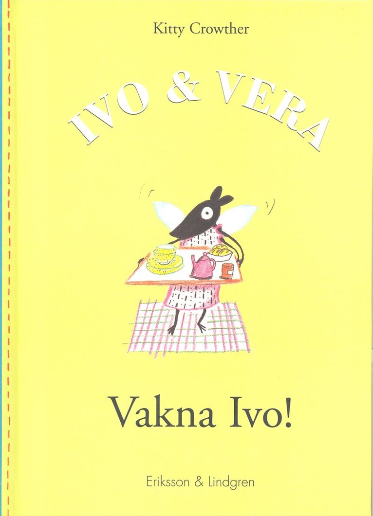 Kitty Crowther - Vakna Ivo!, Inbunden