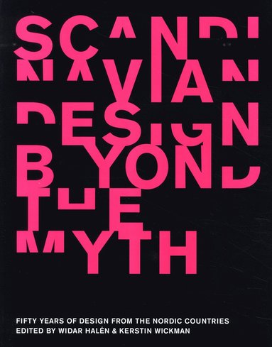 bokomslag Scandinavian design beyond the myth : fifty year of design from the nordic c