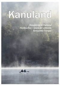 bokomslag Kanuland : Kanufahren in Dalsland-Nordmarken - einem der schönsten Seesysteme Europas