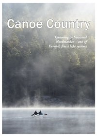 bokomslag Canoe country : canoeing in Dalsland-Nordmarken - one of Europe's finest lake system