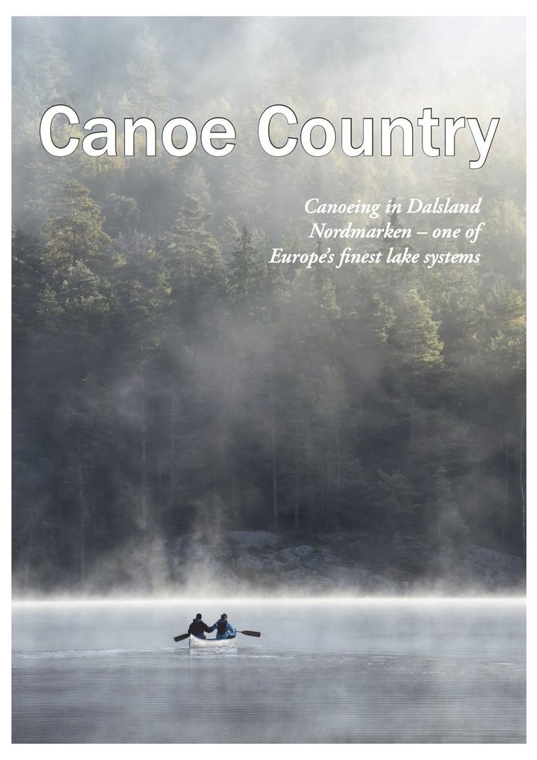 Canoe country : canoeing in Dalsland-Nordmarken - one of Europe's finest lake system 1