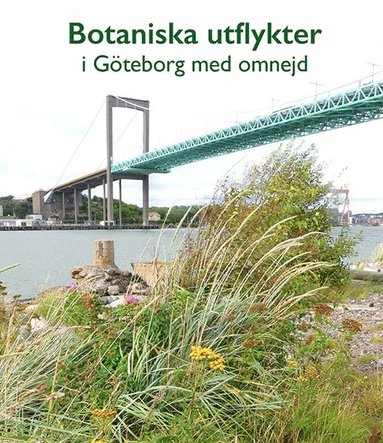 Ingemar Jonasson - Botaniska utflykter i Göteborg med omnejd, Inbunden