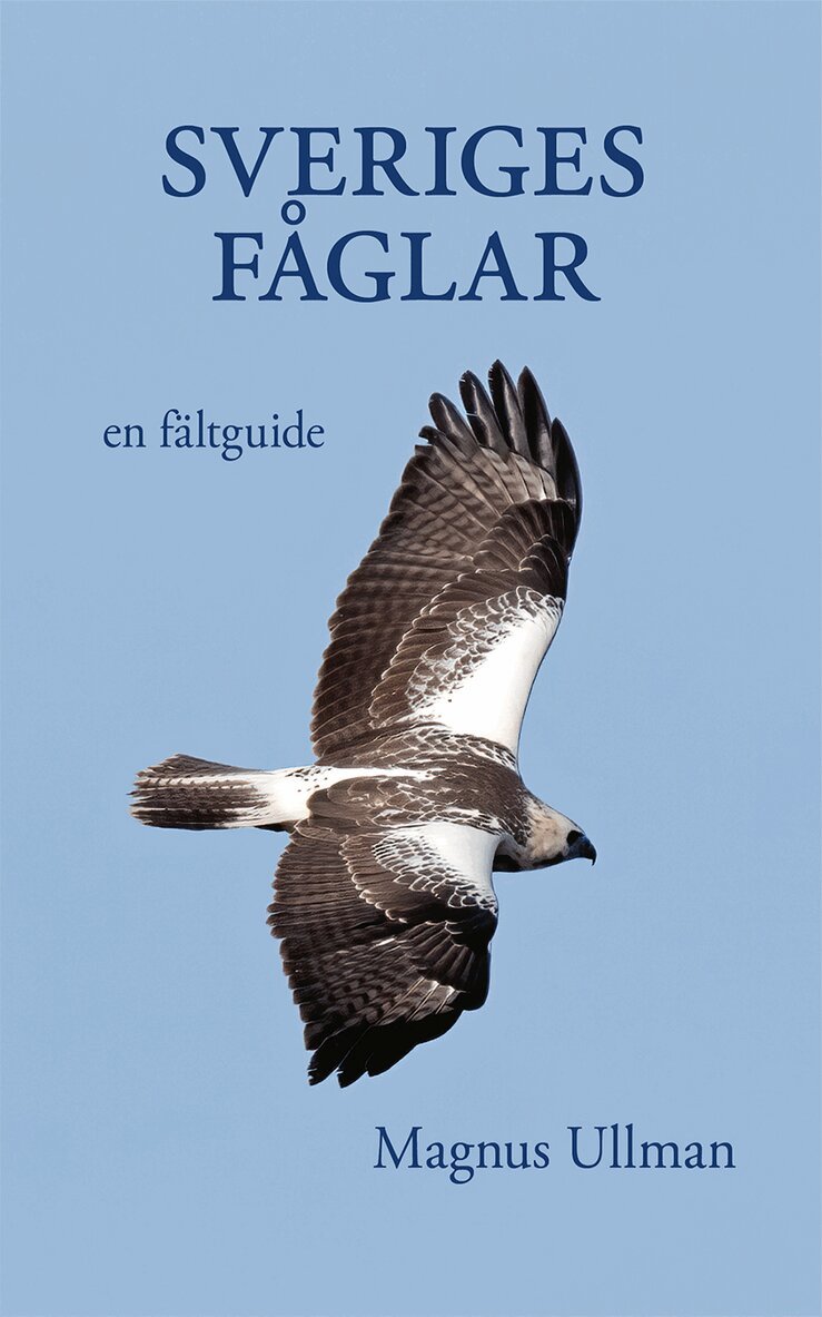 Magnus Ullman - Sveriges fåglar – en fältguide, Inbunden