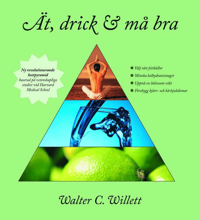 Walter Willett - Ät, drick och må bra, Inbunden