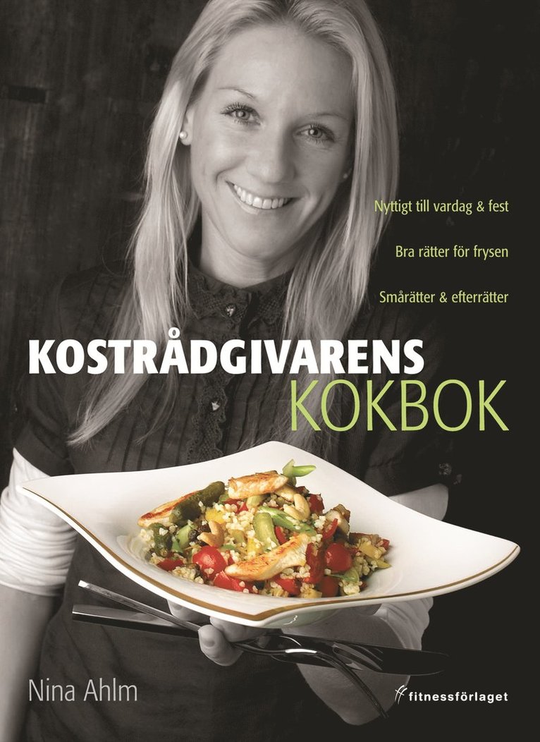 Nina Ahlm - Kostrådgivarens kokbok, Inbunden