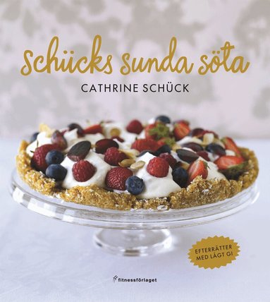 Cathrine Schück - Schücks sunda söta, Inbunden
