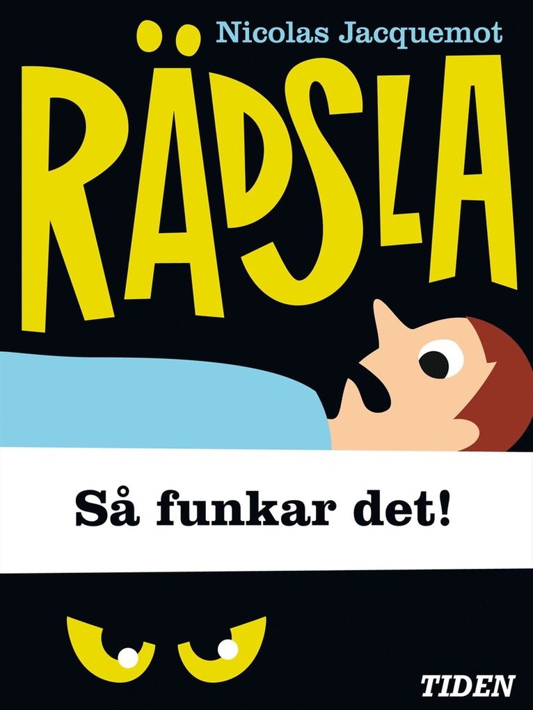 Rädsla : så funkar det!