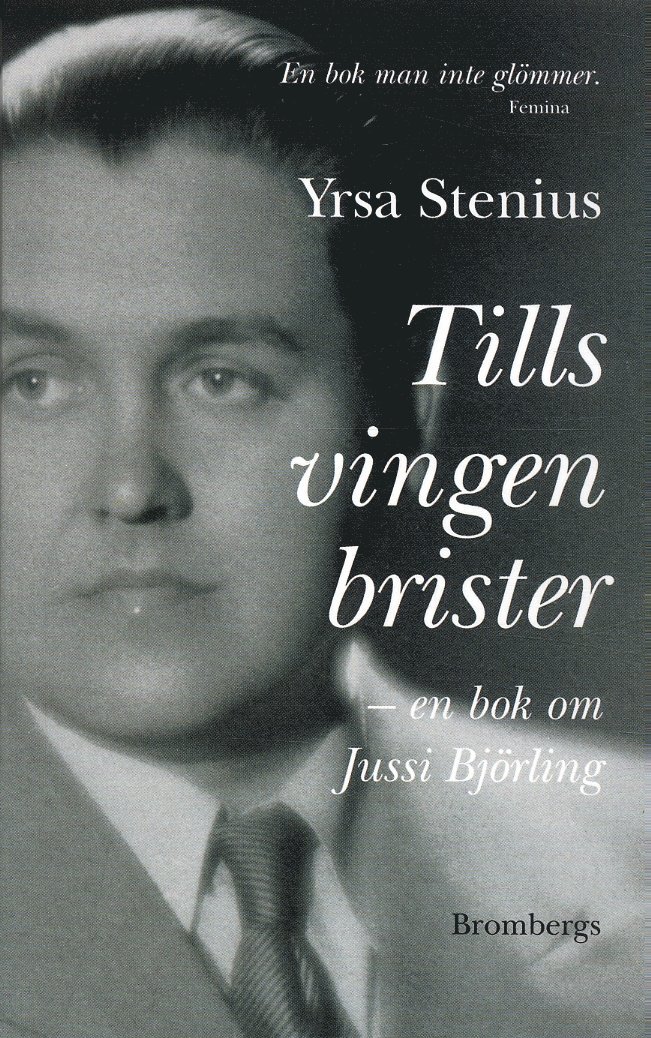 Tills vingen brister : en bok om Jussi Björling 1