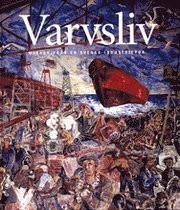 Varvsliv : minnen från en svensk industriepok