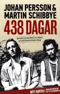 bokomslag 438 dagar : vår berättelse om storpolitik, vänskap och tiden som diktaturens fångar