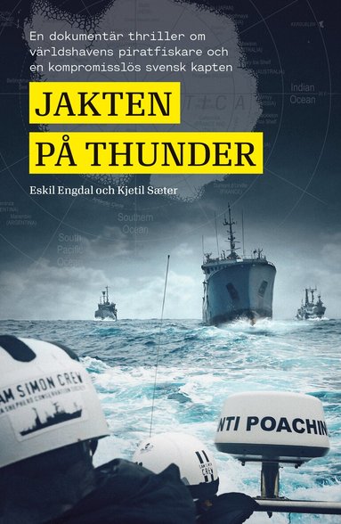 Eskil Engdal, Kjetil Sæter - Jakten på Thunder : en dokumentär thriller om världshavens piratfiskare och en kompromisslös svensk kapten, Inbunden