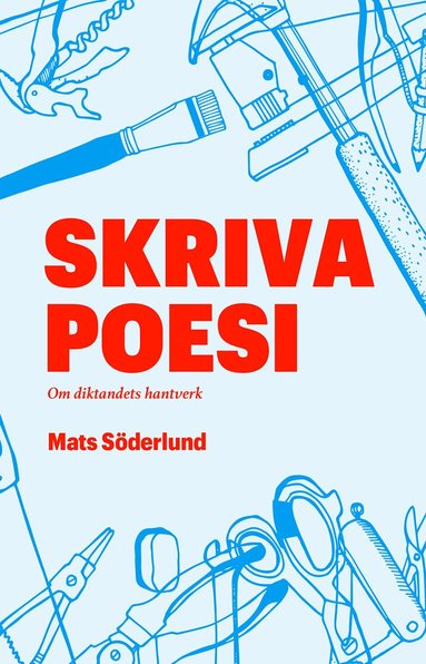 Mats Söderlund - Skriva poesi : om diktandets hantverk, Kartonnage