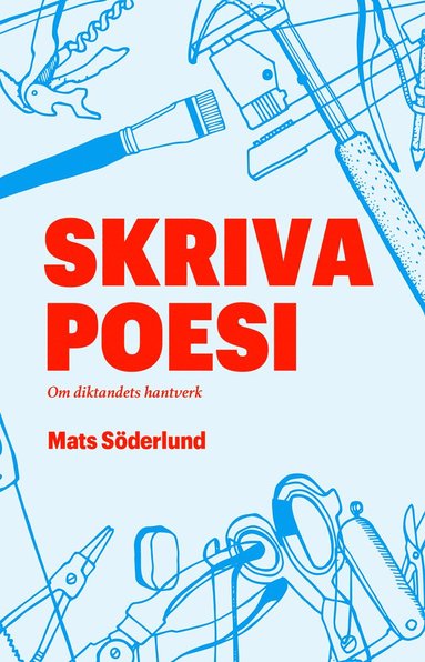 bokomslag Skriva poesi : om diktandets hantverk