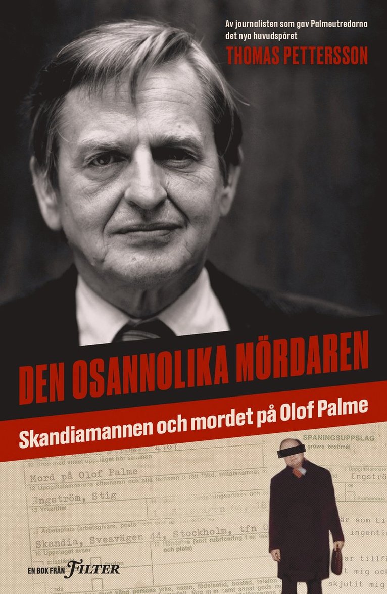 Den osannolika mördaren : Skandiamannen och mordet på Olof Palme 1