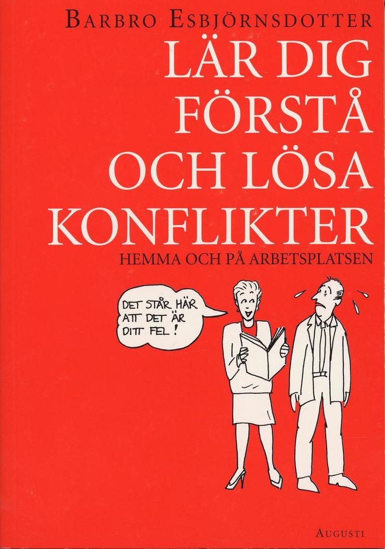 Lär dig förstå och lösa konflikter : hemma och på arbetsplatsen