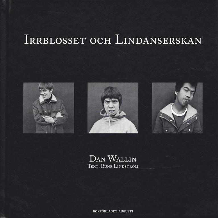 Dan Wallin, Rune Lindström - Irrblosset och Lindanserskan, Inbunden