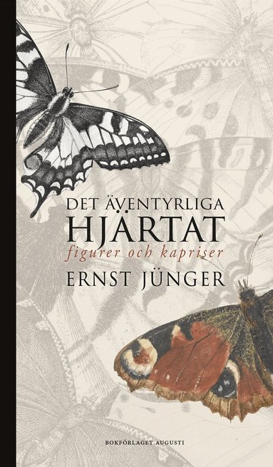 Ernst Jünger - Det äventyrliga hjärtat : figurer och kapriser, Inbunden