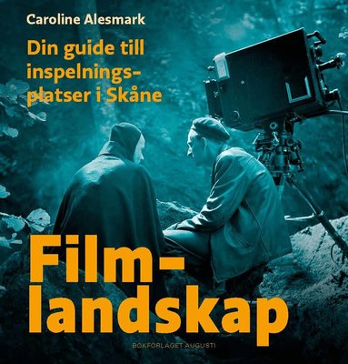 Caroline Alesmark - Filmlandskap : din guide till inspelningsplatser i Skåne, Häftad