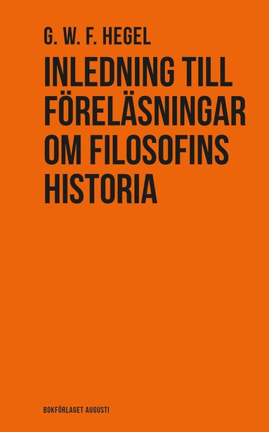 Georg Wilhelm Friedrich Hegel - Inledning till föreläsningar om filosofins historia, Inbunden