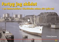 bokomslag Fartyg jag skådat : en hamnroddare i Stockholm minns sitt 1960-tal