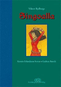 Kerstin Erlandsson-Svevar, Viktor Rydberg - Singoalla : i fri bearbetning av Viktor Rydbergs roman, Inbunden