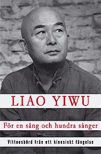 bokomslag För en sång och hundra sånger : vittnesbörd från ett kinesiskt fängelse