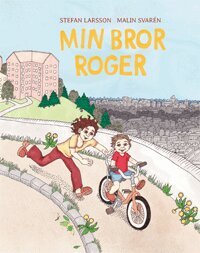 Stefan Larsson - Min bror Roger, Inbunden