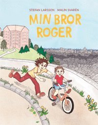 Stefan Larsson - Min bror Roger, Inbunden