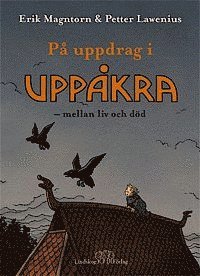 bokomslag På uppdrag i Uppåkra : mellan liv och död